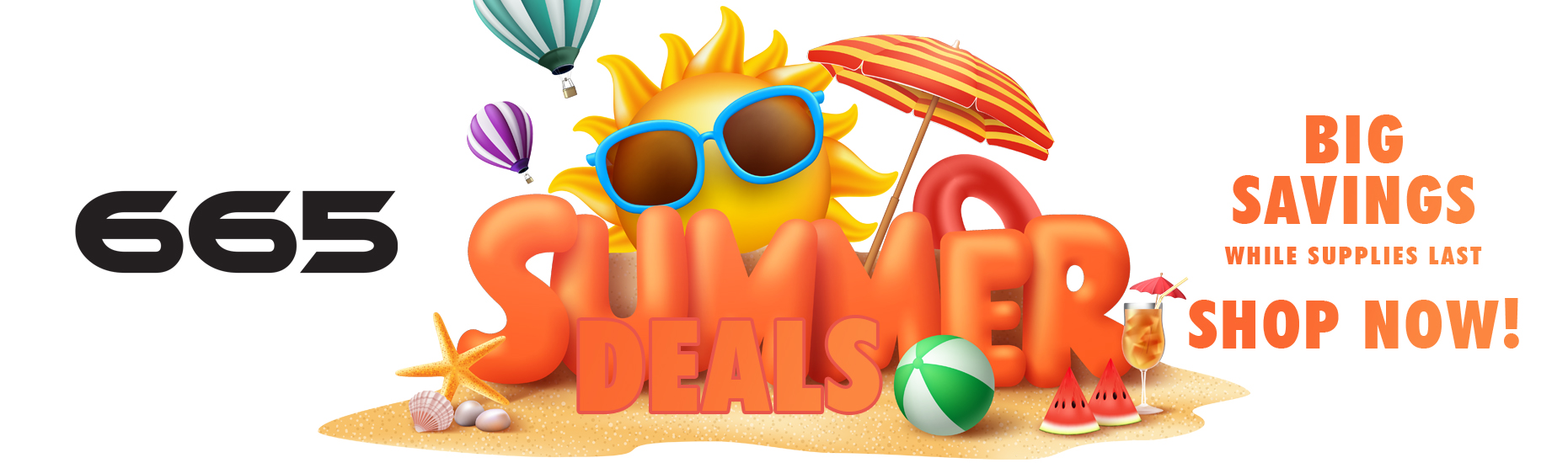 Summer Deals - Big Savings While Supplies Last - Shop Now!
